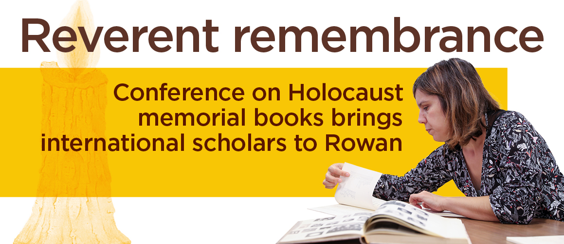 Reverent remembrance: Conference on Holocaust memorial books brings international scholars to Rowan